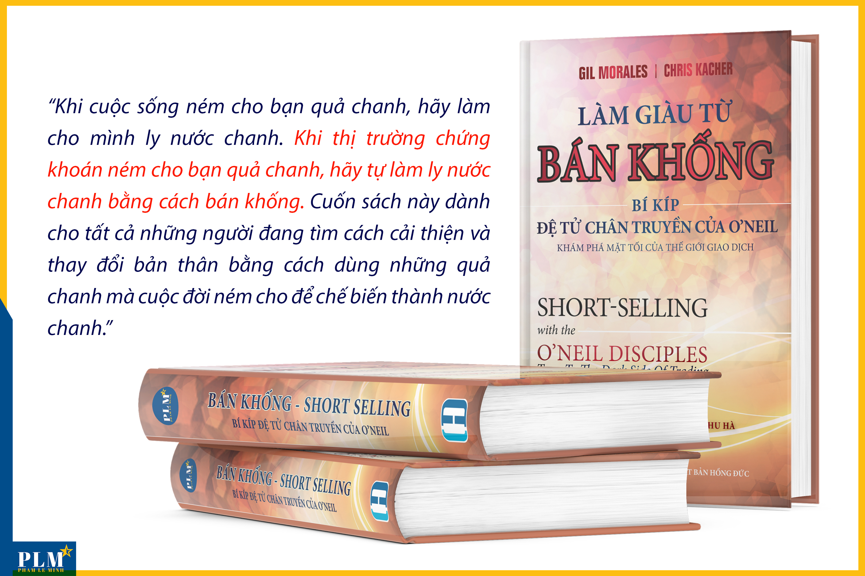 LÀM GIÀU TỪ BÁN KHỐNG - Bí Kíp Đệ Tử Chân Truyền Của O’neil (Short-Selling with the O
