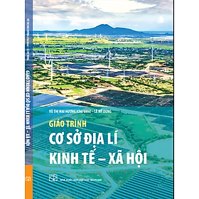 Giáo trình Cơ sở Địa lí kinh tế - xã hội