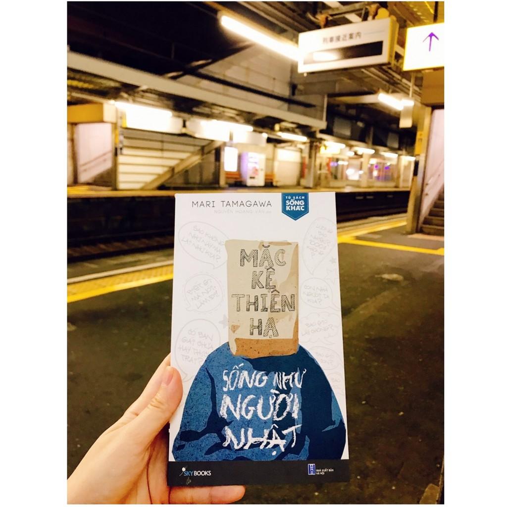 Sách - Mặc Kệ Thiên Hạ - Sống Như Người Nhật (tặng kèm bookmark)