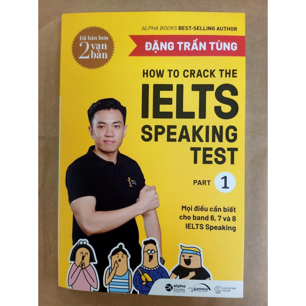 Sách How to crack the IELTS speaking test part 1 (tái bản 2020) - Alphabooks - BẢN QUYỀN