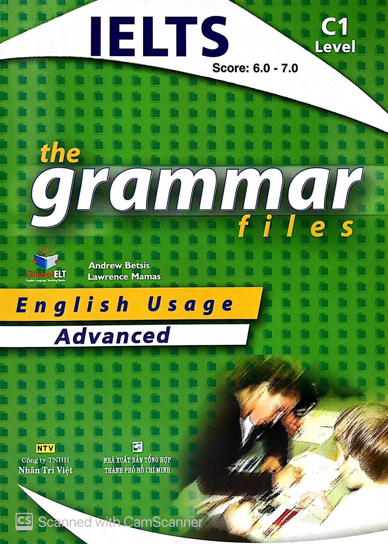 IELTS The Grammar Files C1 - Advanced (Tái Bản 2018)