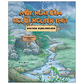 Một Ngày Của Người Nguyên Thủy - Rào Rào Dựng Nhà Nào - Bìa Cứng - Bản Quyền