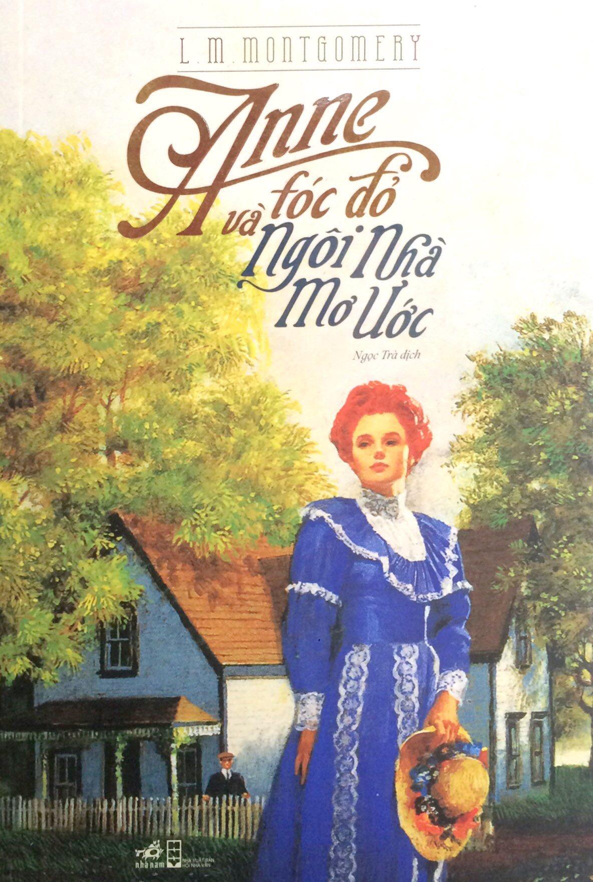 Anne Tóc Đỏ Và Ngôi Nhà Mơ Ước (Tái Bản)