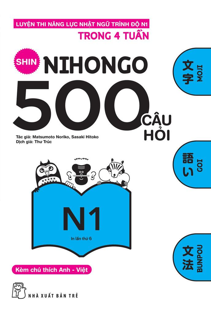 500 Câu Hỏi Luyện Thi Năng Lực Nhật Ngữ - Trình Độ N1 (Tái Bản 2023)