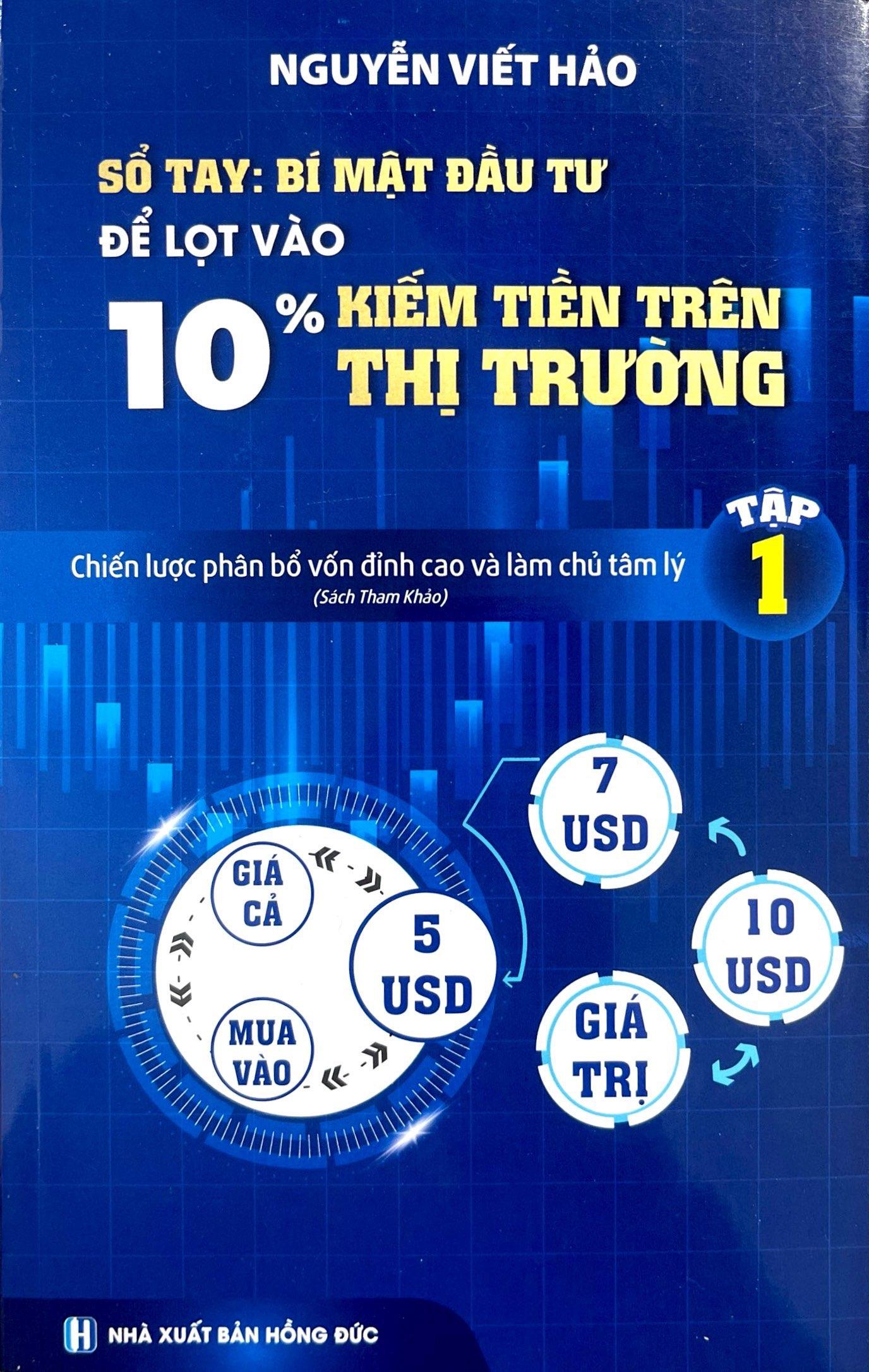 Sổ Tay Bí Mật Đầu Tư Để Lọt Vào 10% Kiếm Tiền Trên Thị Trường - Chiến Lược Phân Bổ Vốn Đỉnh Cao Và Làm Chủ Tâm Lý (Tập 1)