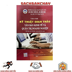 Giáo Trình Kỹ Thuật Soạn Thảo Văn Bản Kinh Tế Và Quản Trị Doanh Nghiệp - Th.S Lương Văn Úc