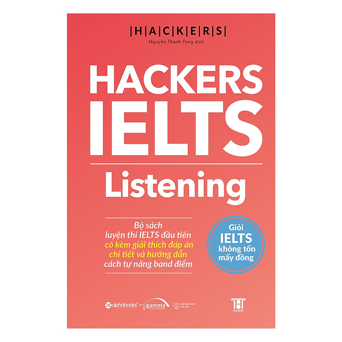 Hackers IELTS : Listening - Giỏi IELTS Không Tốn Mấy Đồng ( Tặng Bookmark Tuyệt Đẹp )