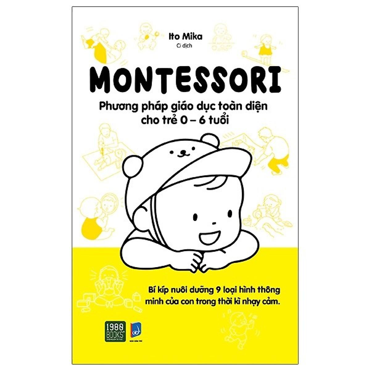 Combo Montessori Phương Pháp Giáo Dục Toàn Diện Cho Trẻ 0-6 Tuổi + Phương Pháp Giáo Dục Sớm Montessori Cho Trẻ 0-3 - Bản Quyền