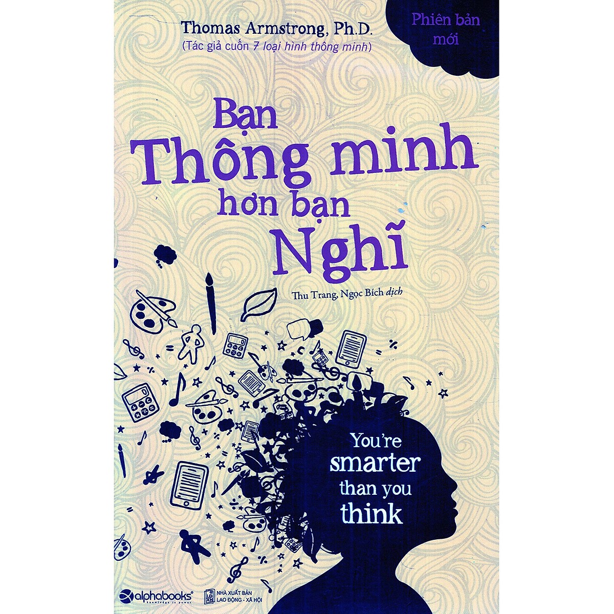 Combo Tìm Kiếm Và Phát Triển Tài Năng Của Bản Thân ( Mật Mã Tài Năng + Luật Trí Não + Bạn Thông Minh Hơn Bạn Nghĩ ) tặng kèm bookmark Sáng Tạo