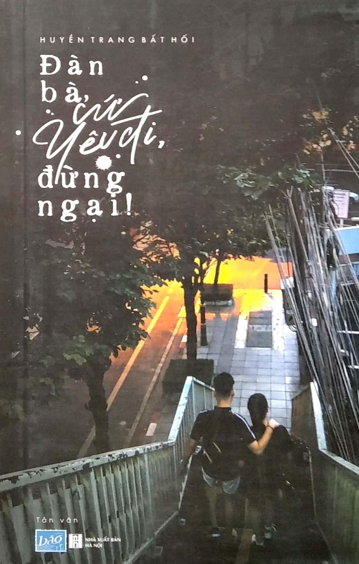 Đàn Bà, Cứ Yêu Đi, Đừng Ngại