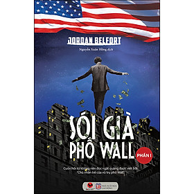 Sói Già Phố Wall - Phần 1 (Tái Bản 2020) - Jordan Belfort