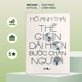 Sách - Thế gian dài hơn bước chân người (Hồ Anh Thái) (Nhã Nam Official)