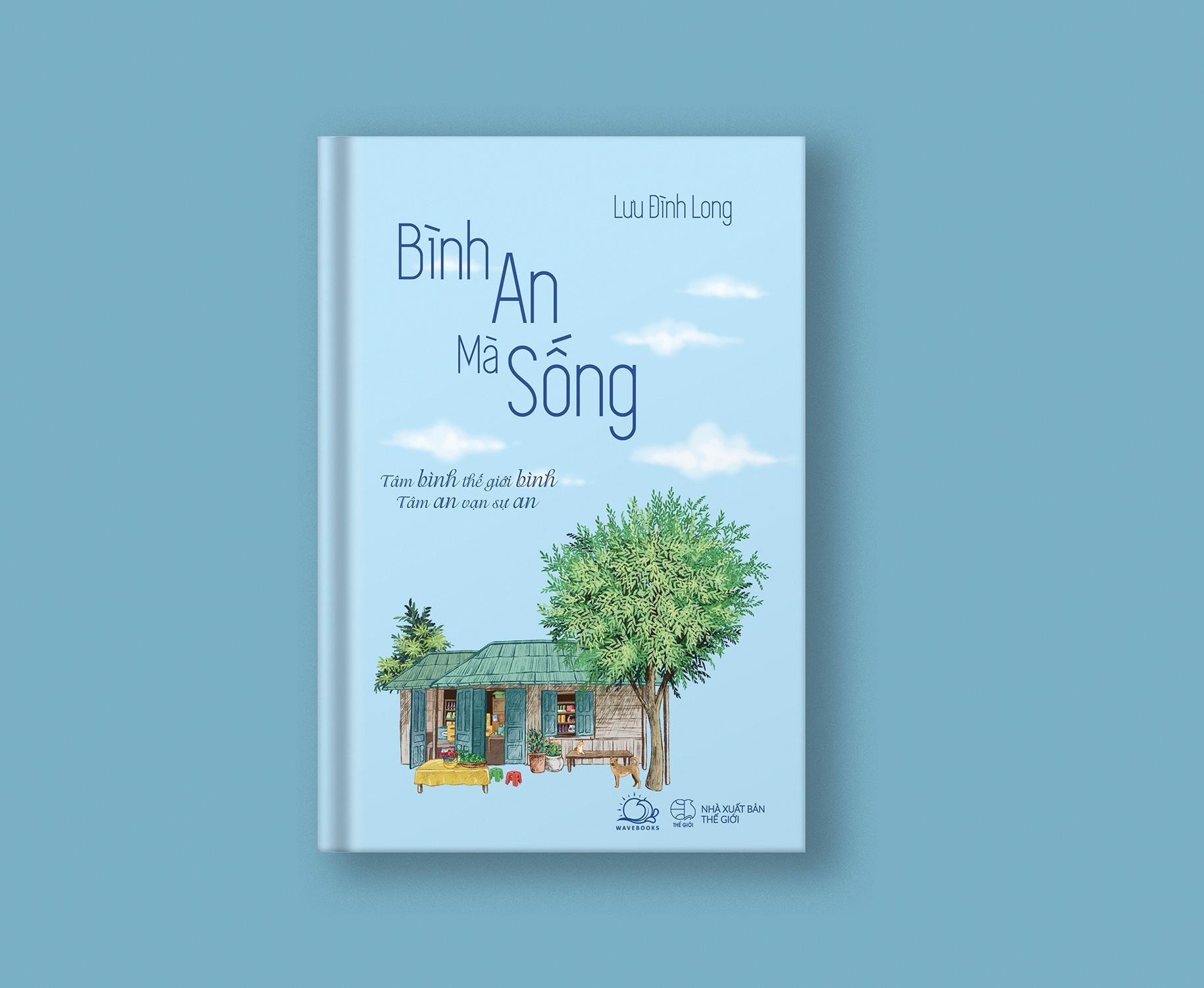 Bình An Mà Sống (Tâm Bình Thế Giới Bình - Tâm An Vạn Sự An)