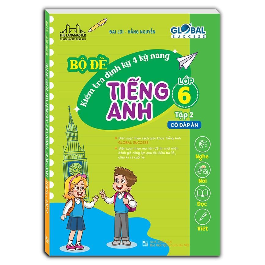 Sách - Global Success - Bộ Đề Kiểm Tra Định Kỳ 4 Kỹ Năng Tiếng Anh Lớp 6 - Có Đáp Án - Combo 2 Tập - Minh Thắng