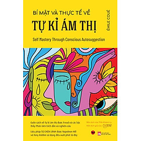 Bí Mật Và Thực Tế Về Tự Kỉ Ám Thị (Tái Bản)