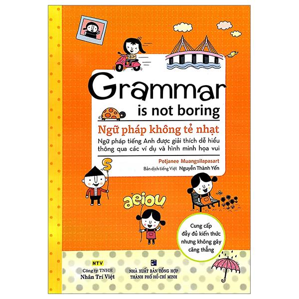 Sách - Grammar Is Not Boring - Ngữ Pháp Không Tẻ Nhạt (Tái Bản 2024)