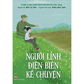 Người Lính Điện Biên Kể Chuyện [Tái Bản 2024]