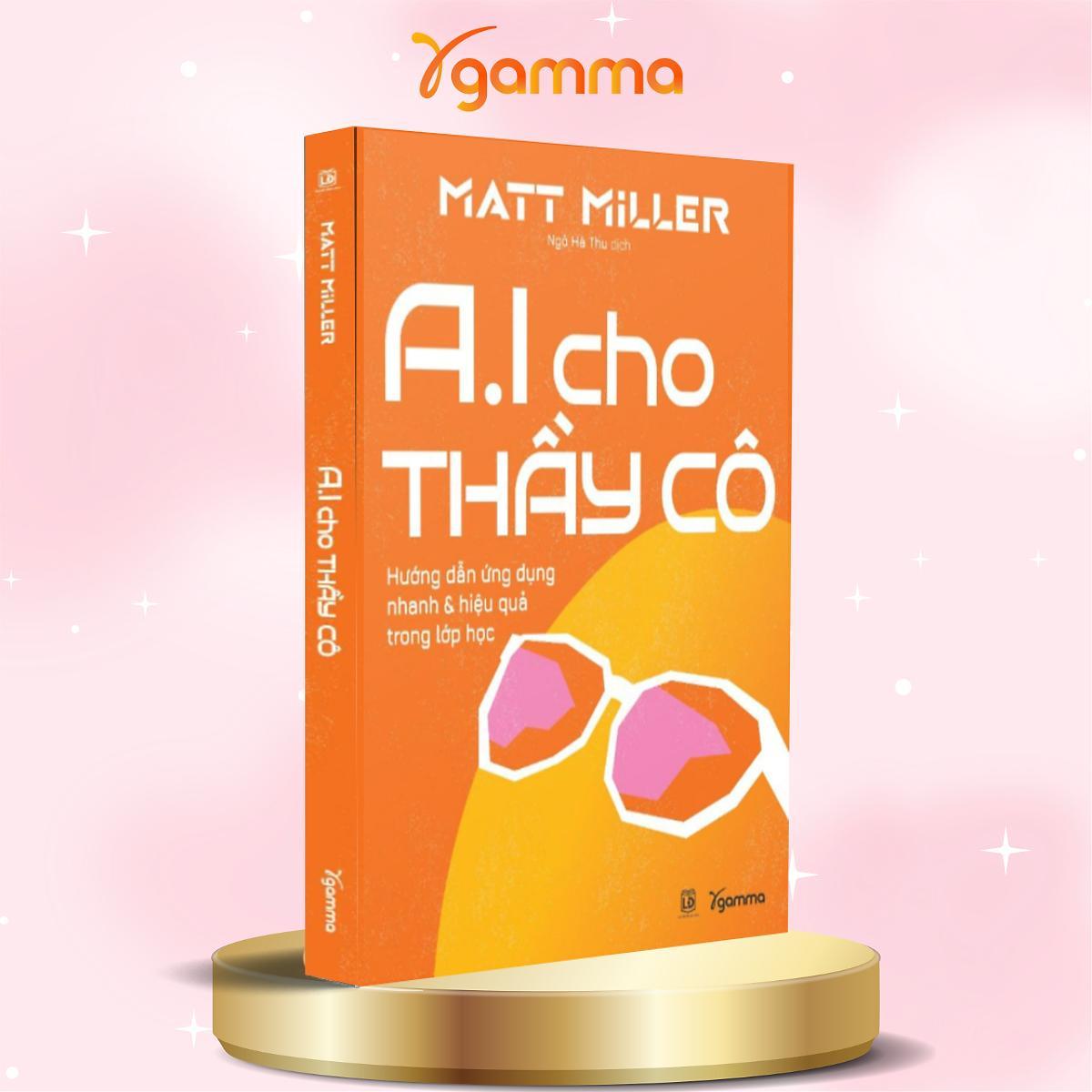 Sách - AI Cho Thầy Cô - Hướng Dẫn Ứng Dụng Nhanh & Hiệu Quả Trong Lớp Học + Đừng Dạy Theo Lối Đó