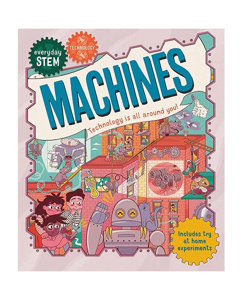 Everyday STEM Technology - Machines
