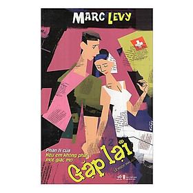Cuốn sách ngôn tình cảm động của tác giả Marc Levy: Gặp lại (tái bản)