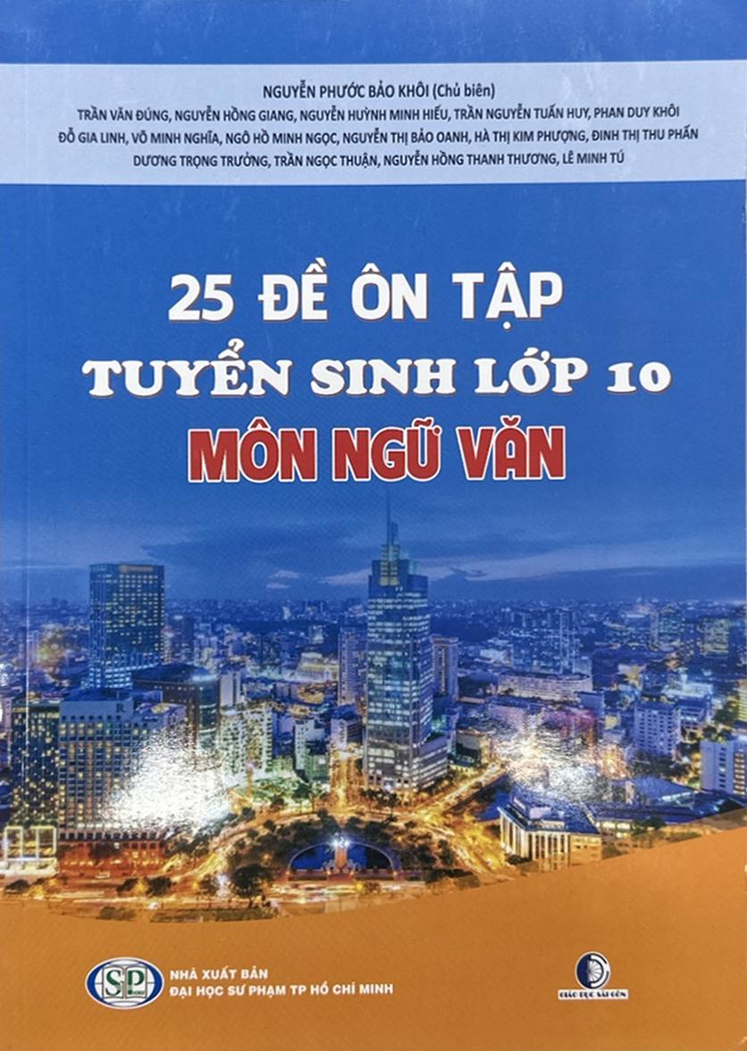 Sách - 25 Đề Tự Ôn Tập Thi Tuyển Sinh Lớp 10 Môn Ngữ Văn (Tái Bản 2024)