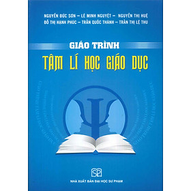 Giáo trình Tâm Lí Học Giáo Dục (Bản in năm 2024) - Nguyễn Đức Sơn, Lê Minh Nguyệt, Nguyễn Thị Huệ,...