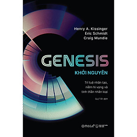 Sách - Genesis - Khởi Nguyên - Trí Tuệ Nhân Tạo, Niềm Hi Vọng Và Tinh Thần Nhân Loại - Alphabooks