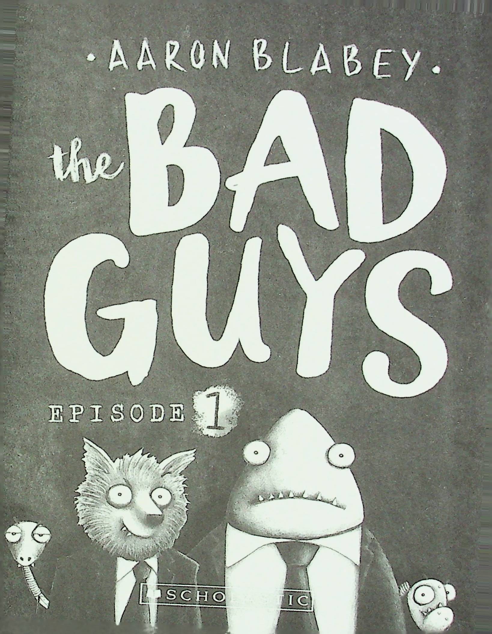The Bad Guys - Episode 1: The Bad Guys