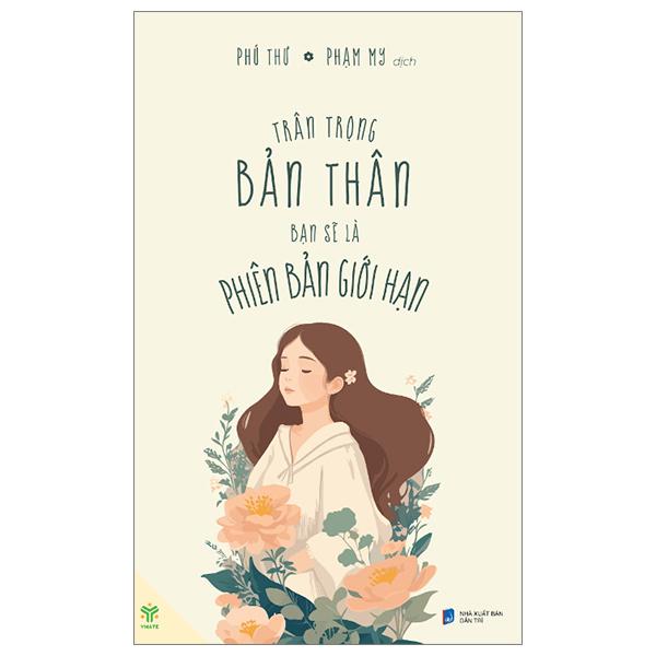 Trân Trọng Bản Thân Bạn Sẽ Là Phiên Bản Giới Hạn