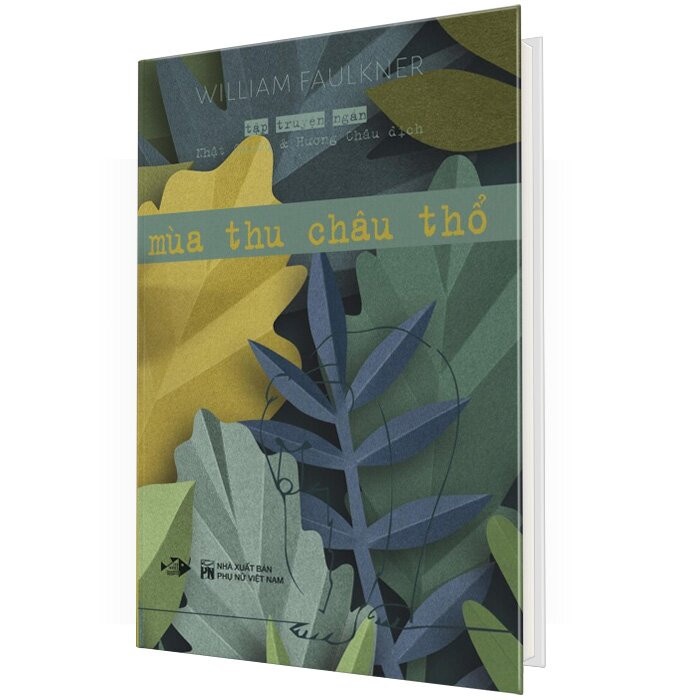 (Bìa Cứng) MÙA THU CHÂU THỔ - William Faulkner - Nhật Chiêu & Hương Châu dịch