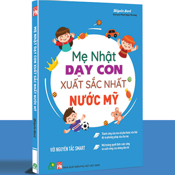 Mẹ Nhật Dạy Con Xuất Sắc Nhất Nước Mỹ - Nguyên Tắc SMART – phương pháp nuôi dạy con hiệu quả nhất thế giới