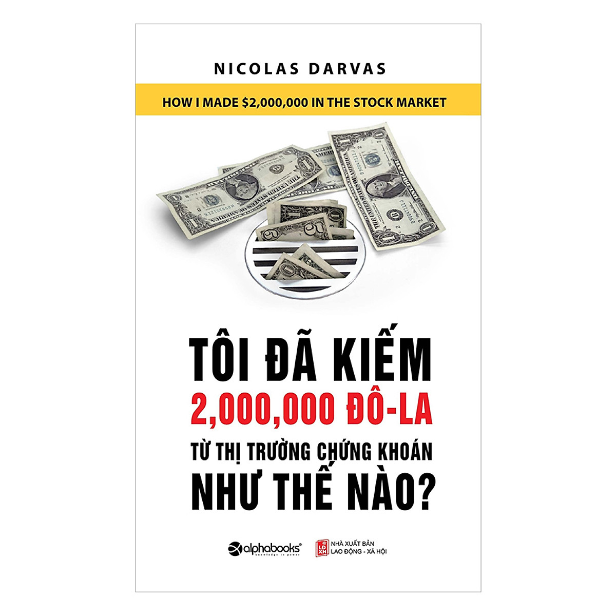 Combo 2 cuốn sách: Tôi Đã Kiếm 2.000.000 Đô La Từ Thị Trường Chứng Khoán Như Thế Nào + Những Bá Chủ Không Gian (Bìa Cứng)