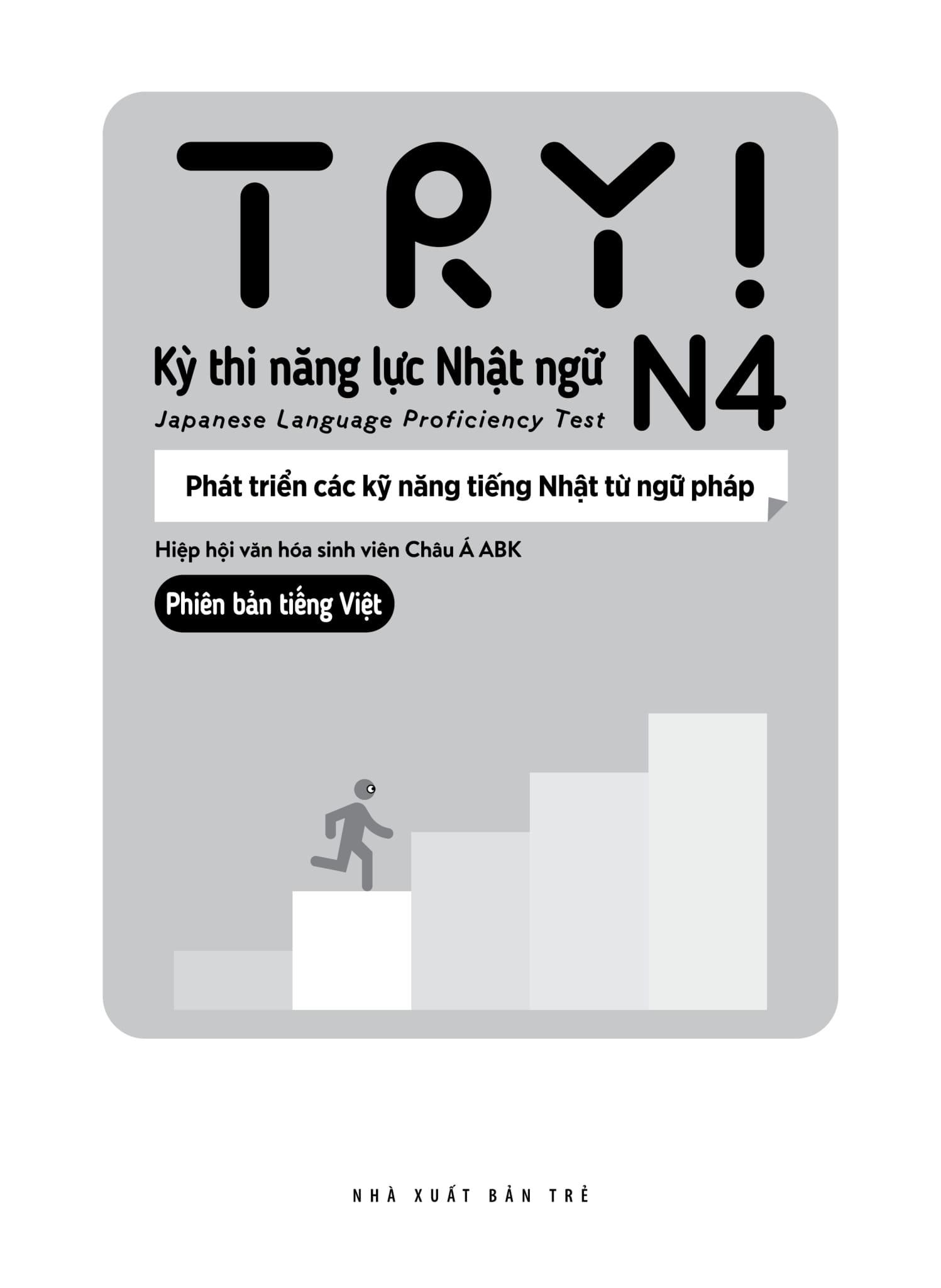 Try! Thi Năng Lực Nhật Ngữ N4 - Phát Triển Các Kỹ Năng Tiếng Nhật Từ Ngữ Pháp (Phiên Bản Tiếng Việt)