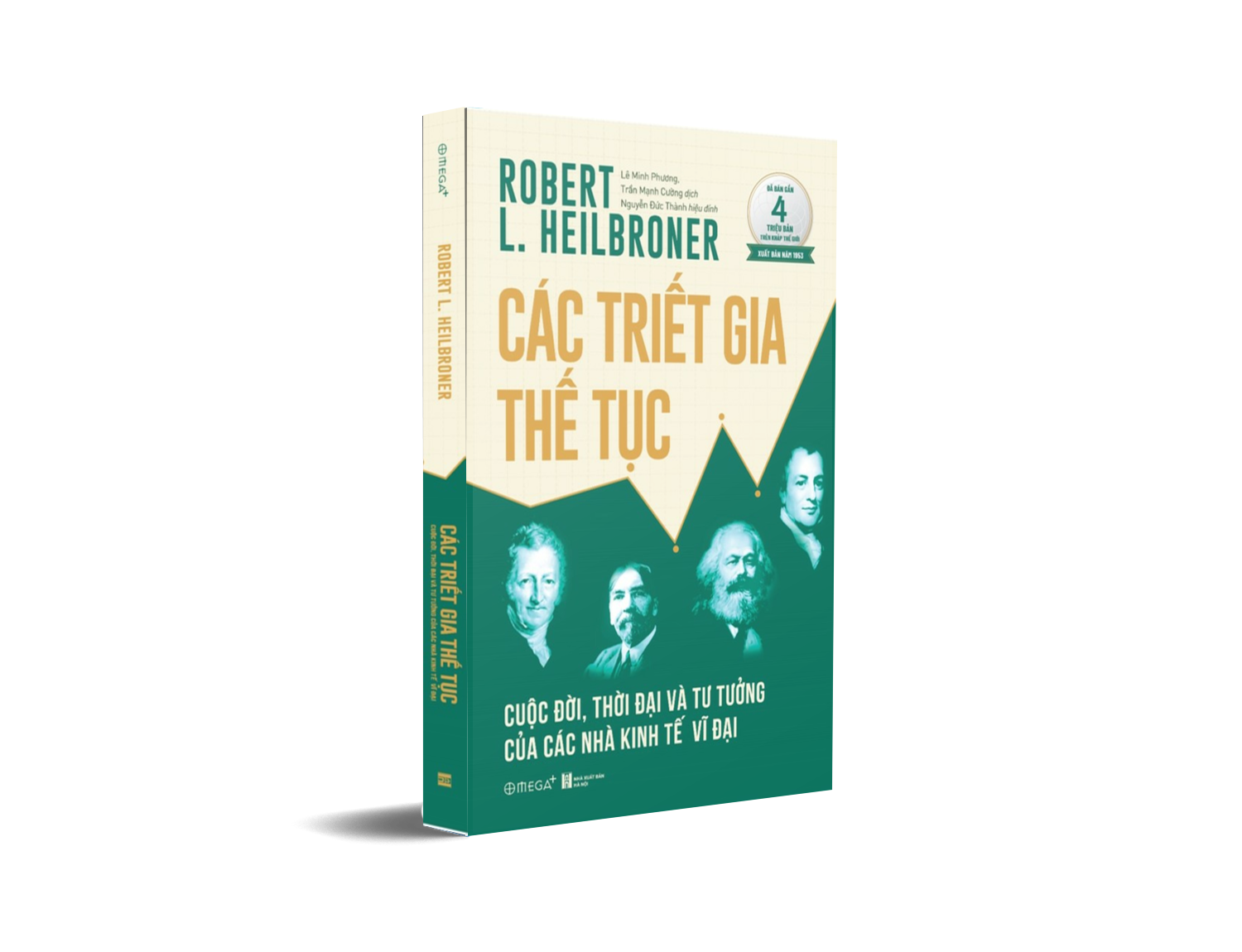 Các Triết Gia Thế Tục - Cuộc Đời, Thời Đại Và Tư Tưởng Của Các Nhà Kinh Tế Vĩ Đại (Robert L. Heilbroner) - Omega Plus