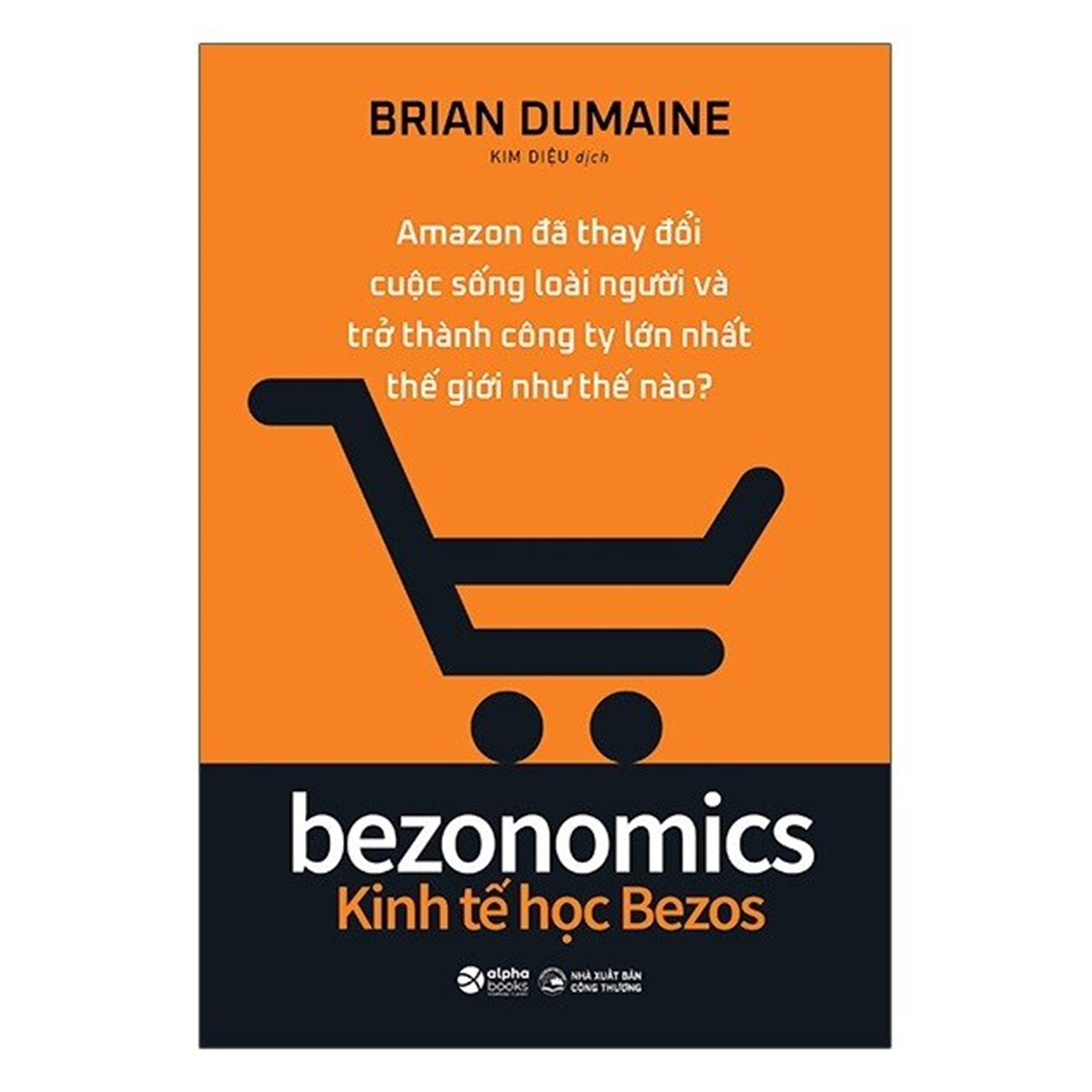 Combo 10 Bước Xây Dựng Thành Công Thương Hiệu Việt Trên Amazon + Kinh Tế Học Bezos